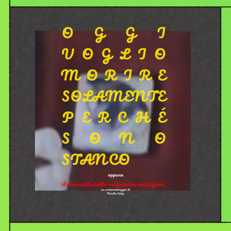 I want to die just simply because I am tired or the manual of the reciprocal imitation poster